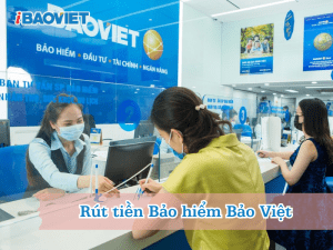 Rút tiền bảo hiểm Bảo Việt